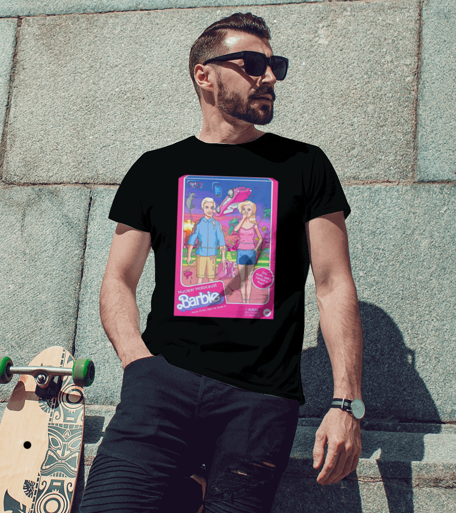 Nuclear Holocaust Barbie Jesus Christ They've Done It Pink Warning T-Shirt