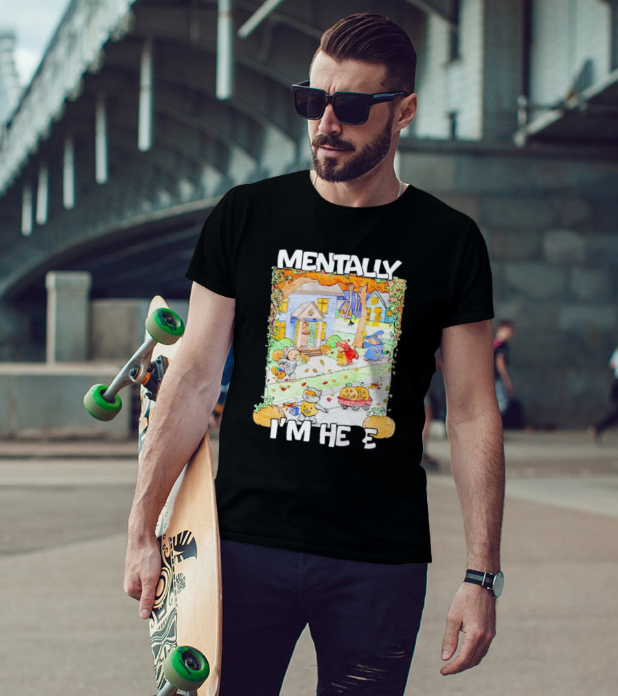 Mentally I'm Here Trick Or Treating Halloween Scene T-Shirt