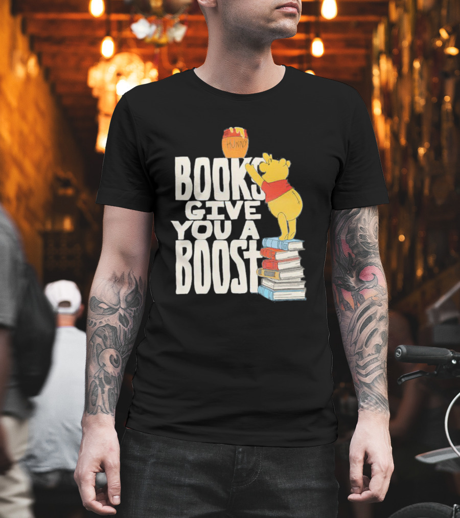 Books Give You a Boost Winnie the Pooh Hunny T-Shirt