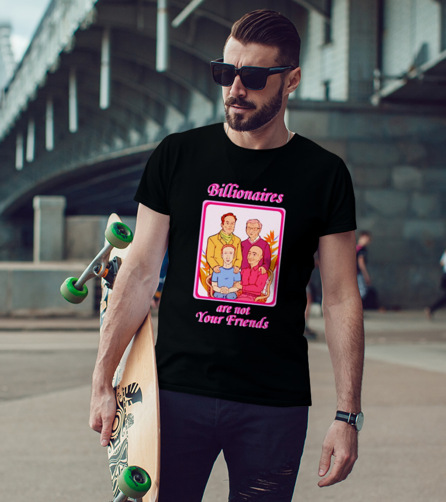 Billionaires Are Not Your Friends Vintage Portrait Concept T-Shirt