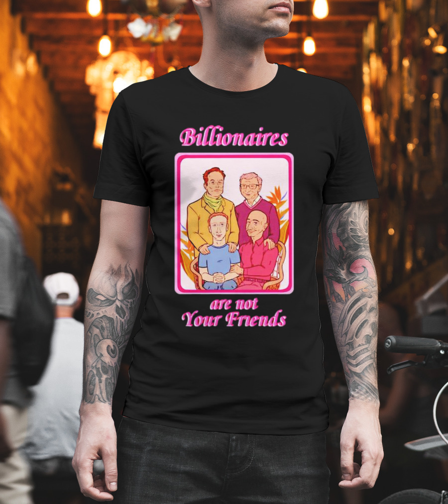 Billionaires Are Not Your Friends Vintage Portrait Concept T-Shirt