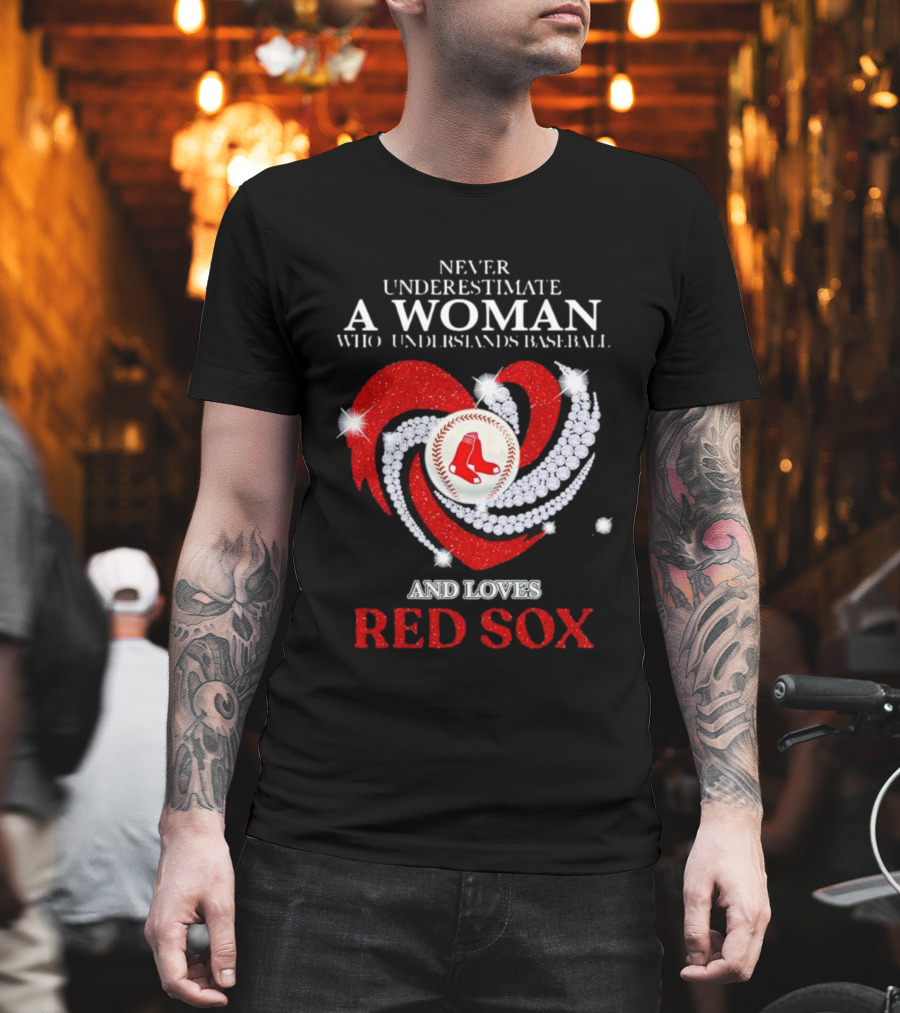 Never Underestimate a Woman Who Understands Baseball and Loves Red Sox Diamond Heart T-Shirt