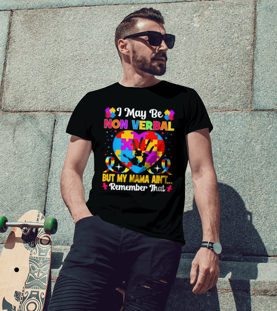 I May Be Non Verbal But My Mama Ain't Remember That Autism Heart Puzzle T-Shirt