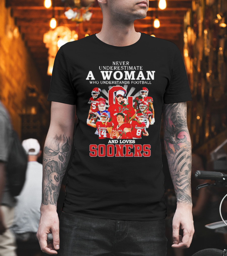 Never Underestimate A Woman Who Understands Football And Loves Sooners Players With Oklahoma T-Shirt