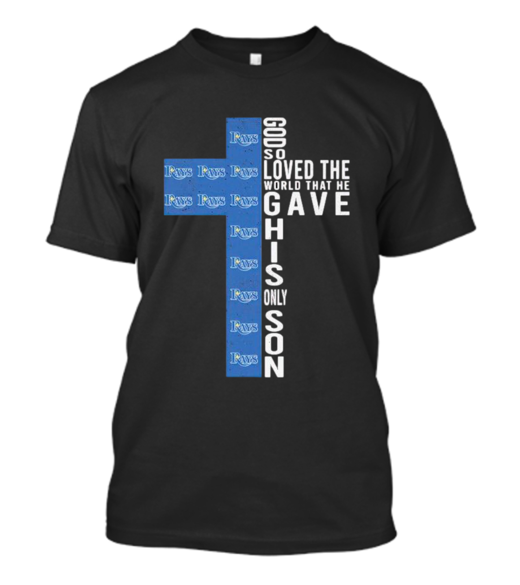 Rays Logo Cross God So Loved The World That He Gave His Only Son T-Shirt