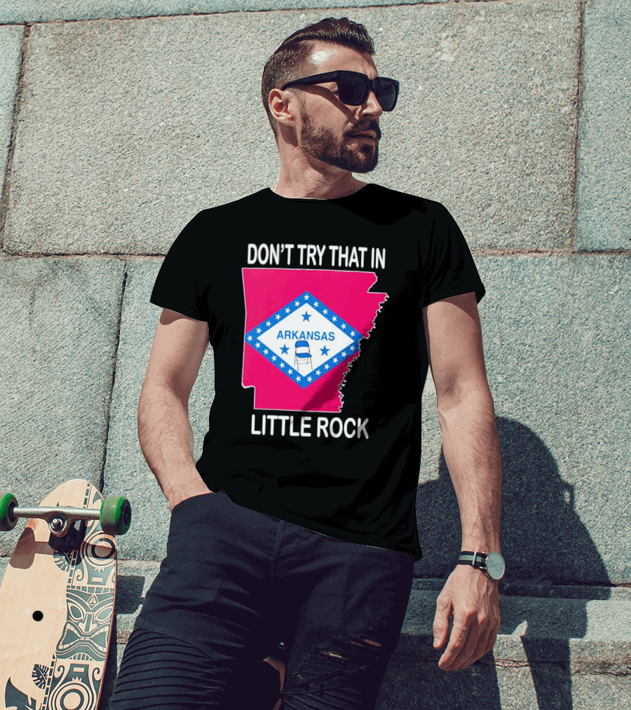 Don’t Try That In Little Rock Arkansas Flag Folding Chair T-Shirt