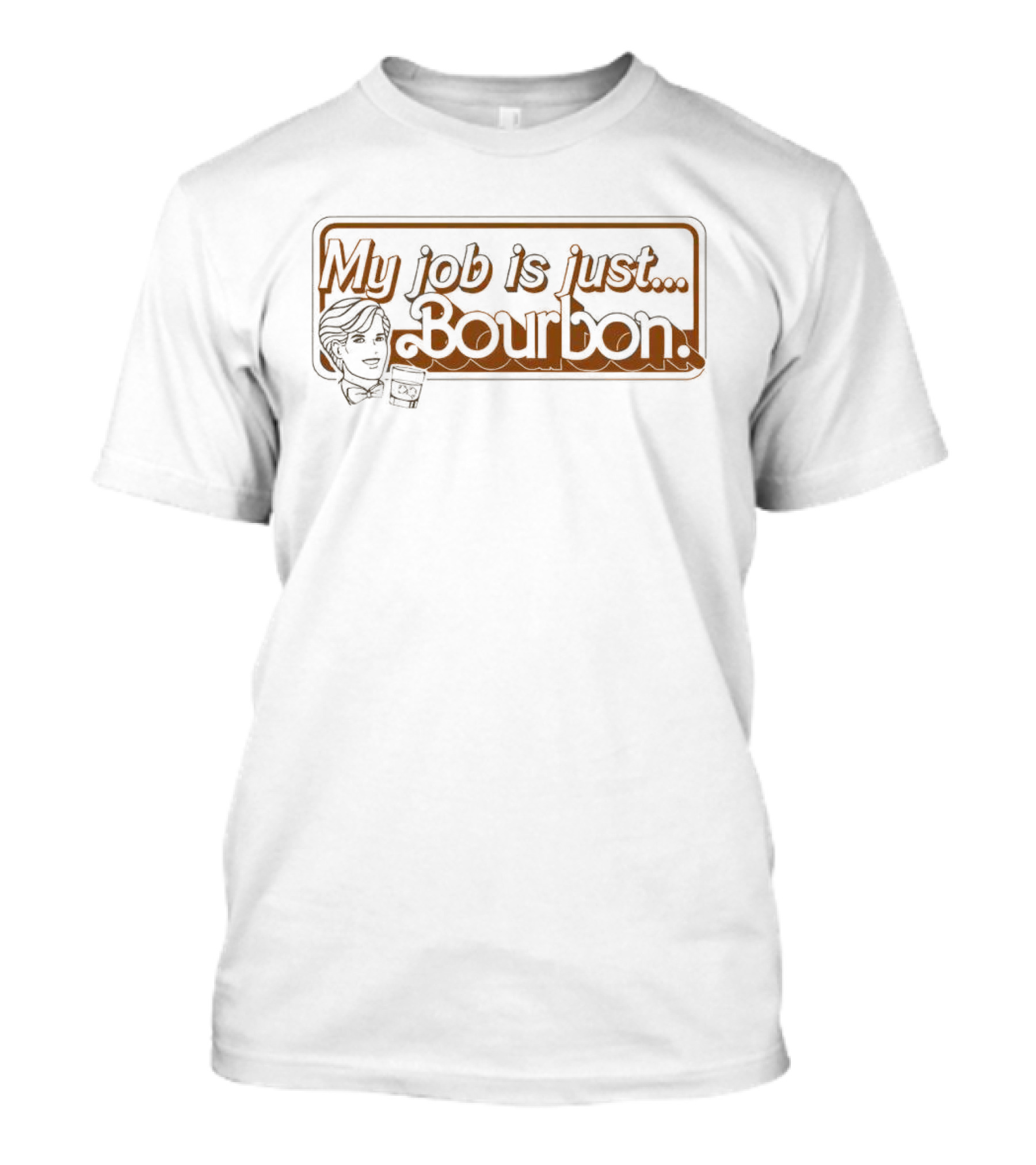 My Job Is Just Bourbon Retro Sign With Drink T-Shirt