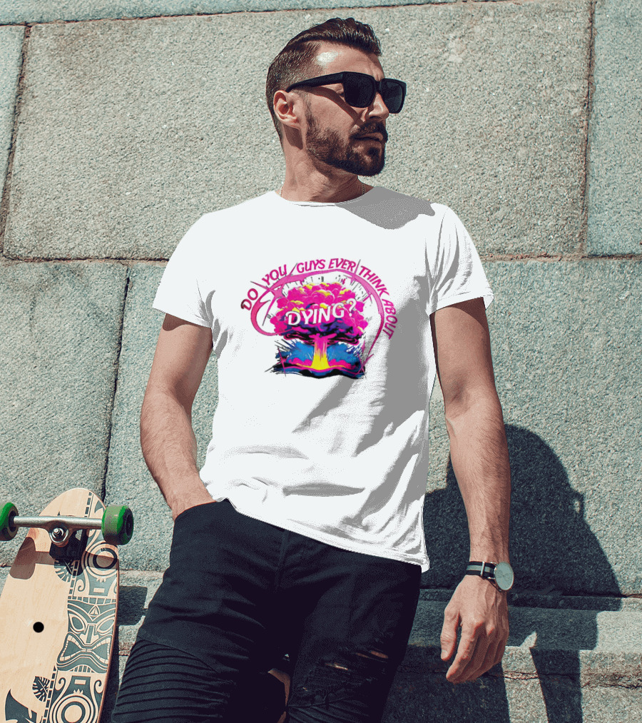 Barbenheimer Do You Guys Ever Think About Dying Explosion T-Shirt