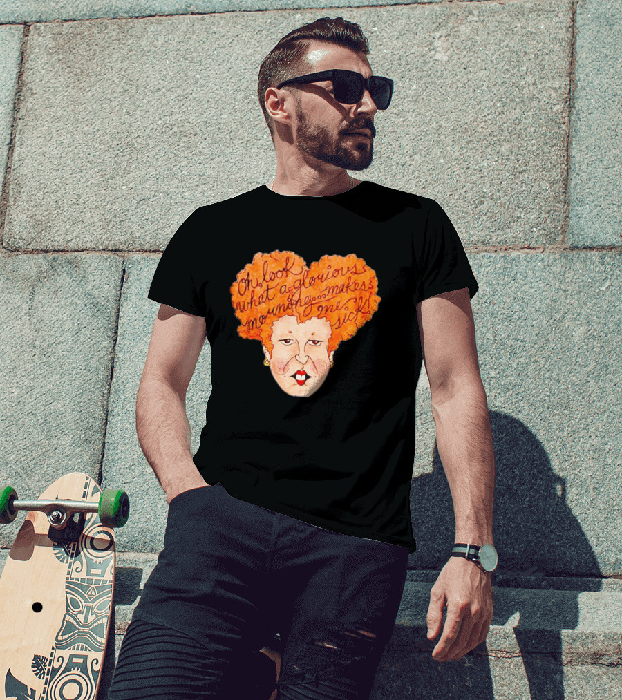 Winifred Sanderson Oh Look What A Glorious Morning Makes Me Sick T-Shirt