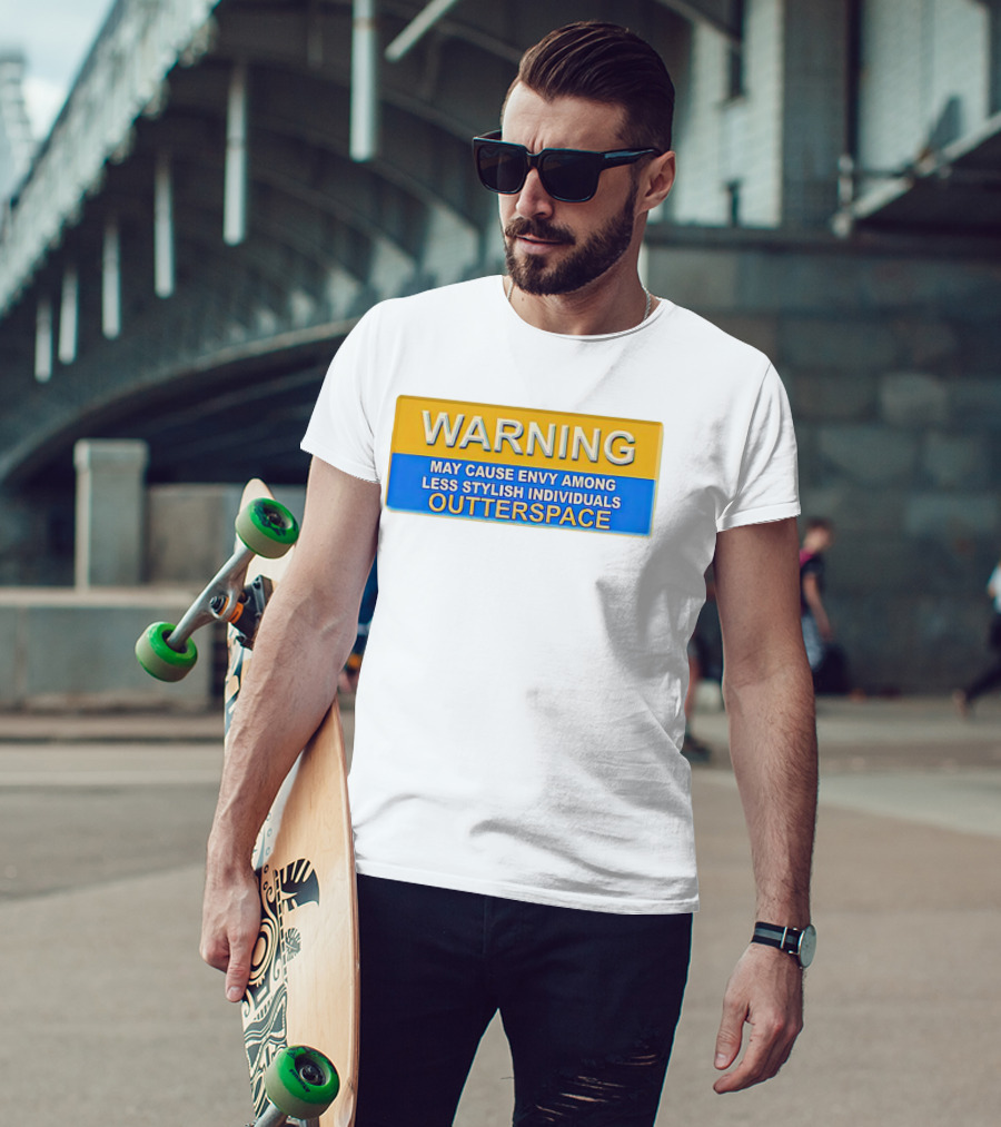WARNING May Cause Envy Among Less Stylish Individuals Outterspace T-Shirt