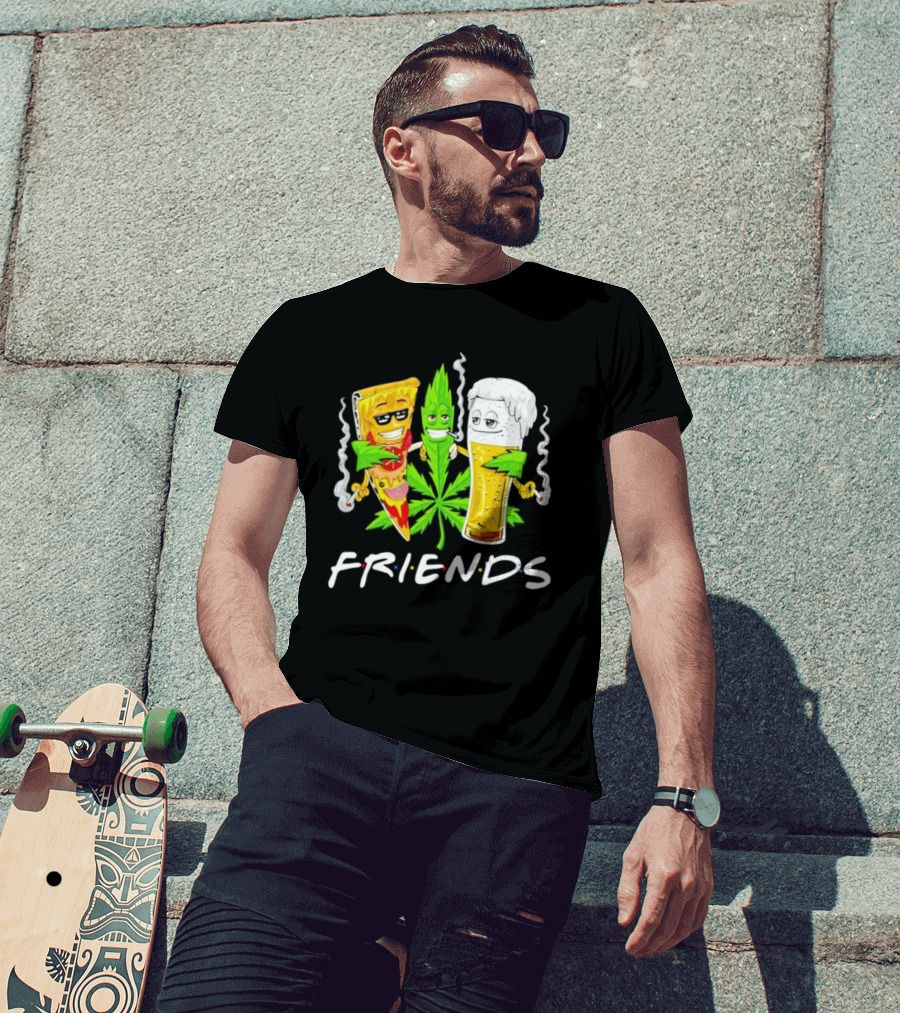 FRIENDS Smoker Stoners Potheads Pizza Weed Beer Smoking T-Shirt