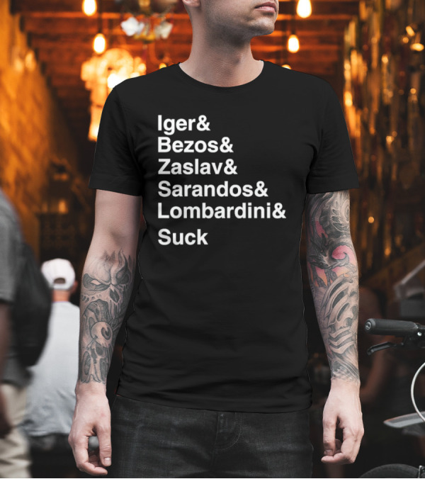 Iger Bezos Zaslav Sarandos Lombardini Suck T-Shirt Iger Bezos Zaslav Sarandos Lombardini Suck T-Shirt