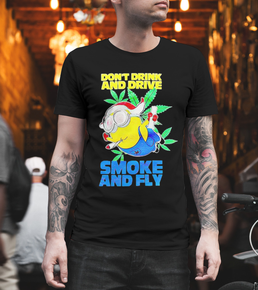 Minion Don't Drink And Drive Smoke And Fly With Leaf Accents And Red Glasses T-Shirt