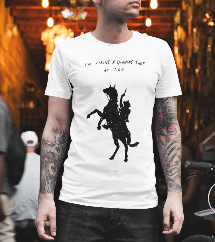 I'm Firing a Warning Shot at God Silhouette Rider on Horseback T-Shirt