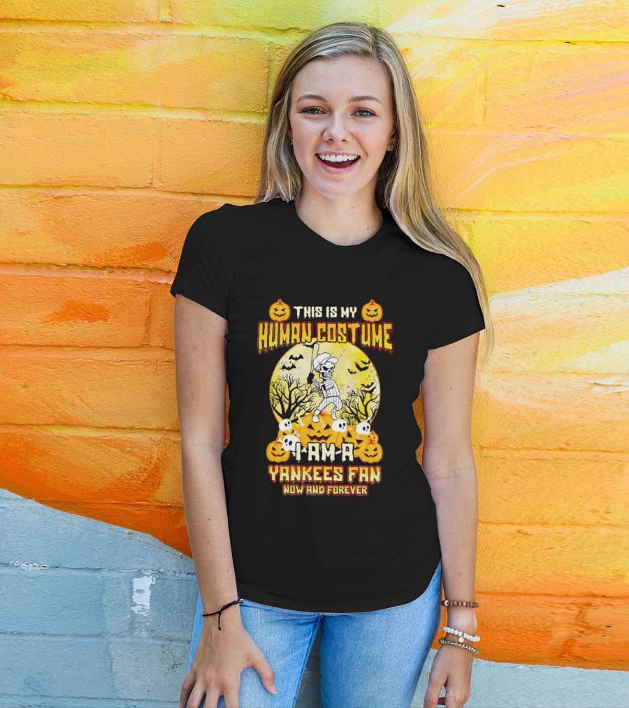 This Is My Human Costume I Am A Yankees Fan Now And Forever Halloween T-Shirt