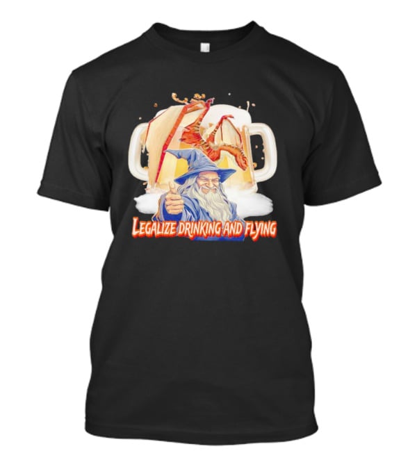 Legalize Drinking And Flying Wizard With Dragon And Beer Mugs T-Shirt