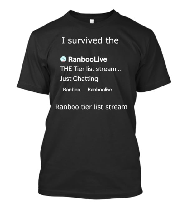 I Survived The RanbooLive THE Tier List Stream Just Chatting Ranboo Ranboolive T-Shirt