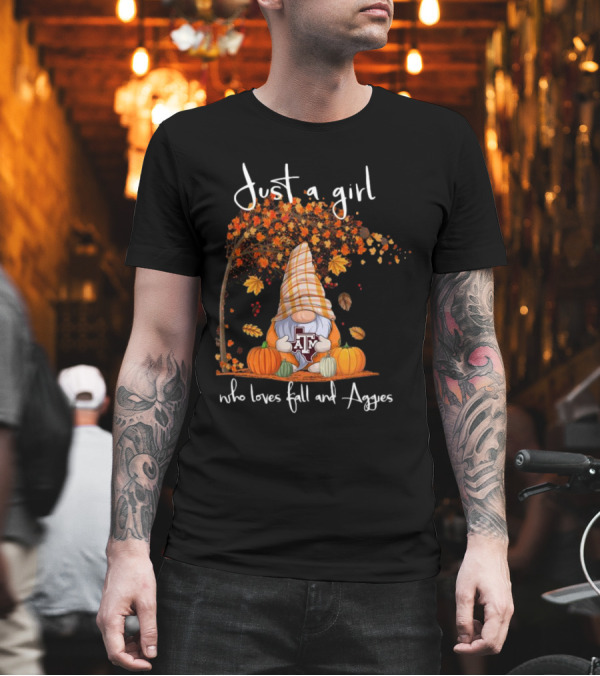 Just a Girl Who Loves Fall and Texas A&M Aggies Gnome T-Shirt Just a Girl Who Loves Fall and Texas A&M Aggies Gnome T-Shirt