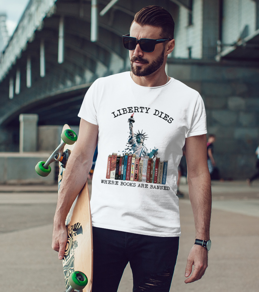 Liberty Dies Where Books Are Banned Statue Of Liberty With Challenged Classics T-Shirt