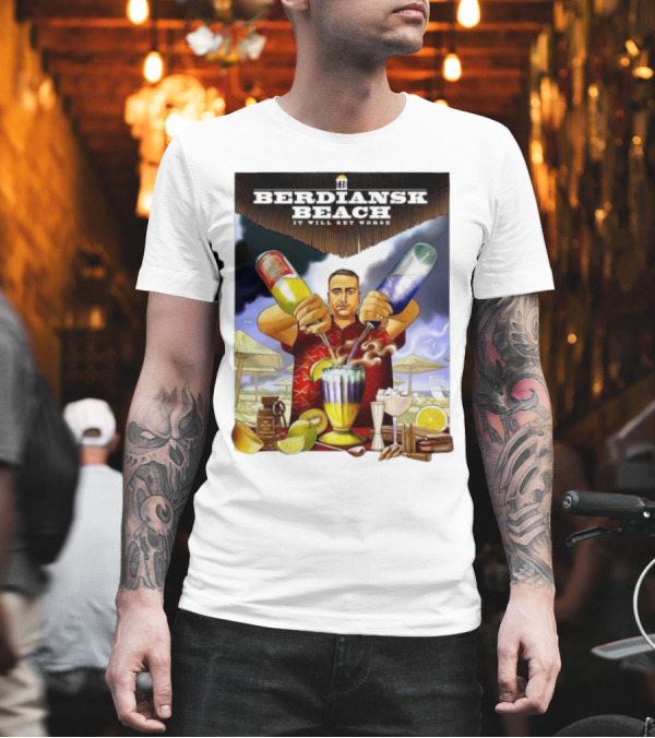Saint Javelin Berdiansk Beach It Will Get Worse Cocktail Bartender Scene T-Shirt Saint Javelin Berdiansk Beach It Will Get Worse Cocktail Bartender Scene T-Shirt