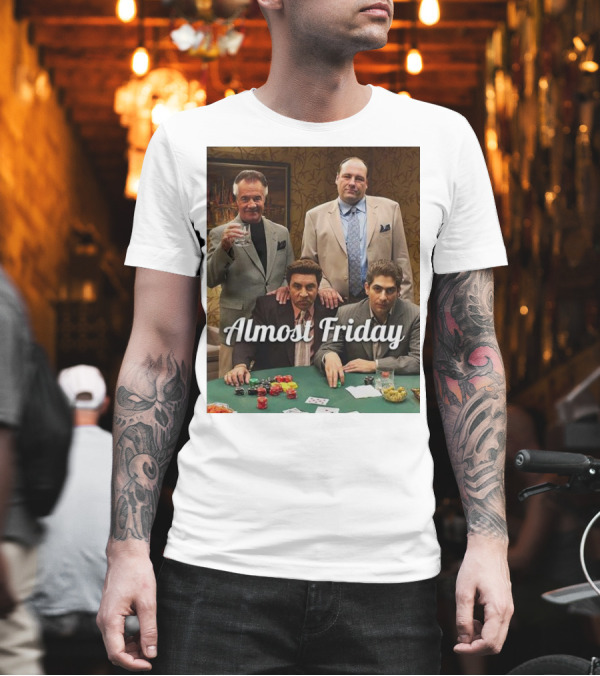 Almost Friday Poker Night Families T-Shirt Almost Friday Poker Night Families T-Shirt
