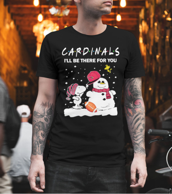 Cardinals I'll Be There For You Snoopy and Snowman Christmas T-Shirt Cardinals I'll Be There For You Snoopy and Snowman Christmas T-Shirt