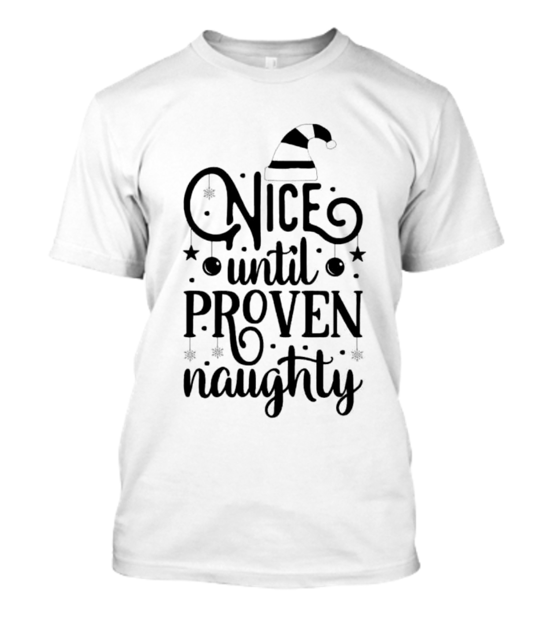 Nice Until Proven Naughty Xmas Santa Hat Stars T-Shirt
