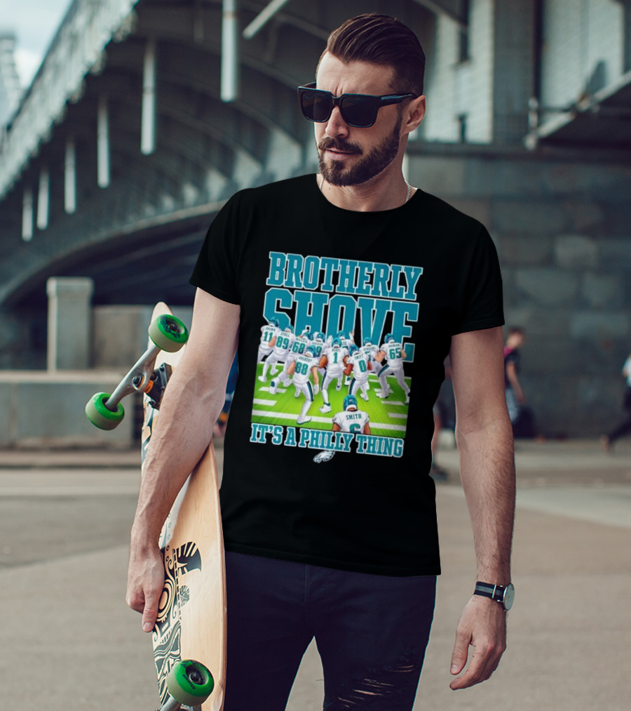 Brotherly Shove Football Team It's A Philly Thing T-Shirt