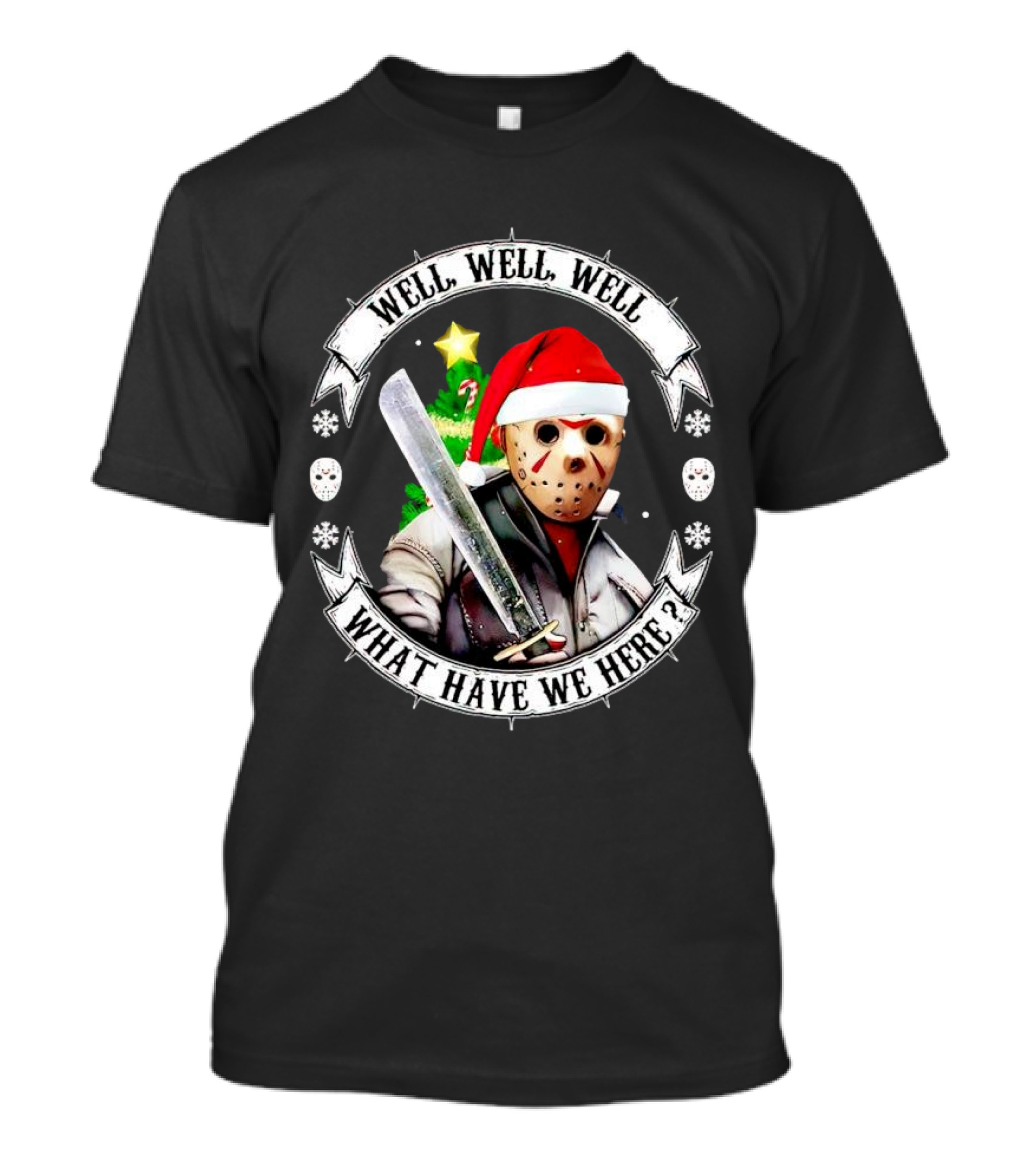 Well Well Well What Have We Here Jason Voorhees Christmas Santa Hat T-Shirt