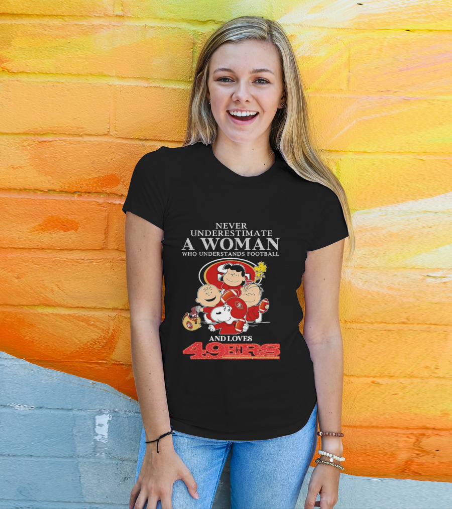 Never Underestimate A Woman Who Understands Football And Loves 49ers With Peanuts Characters T-Shirt