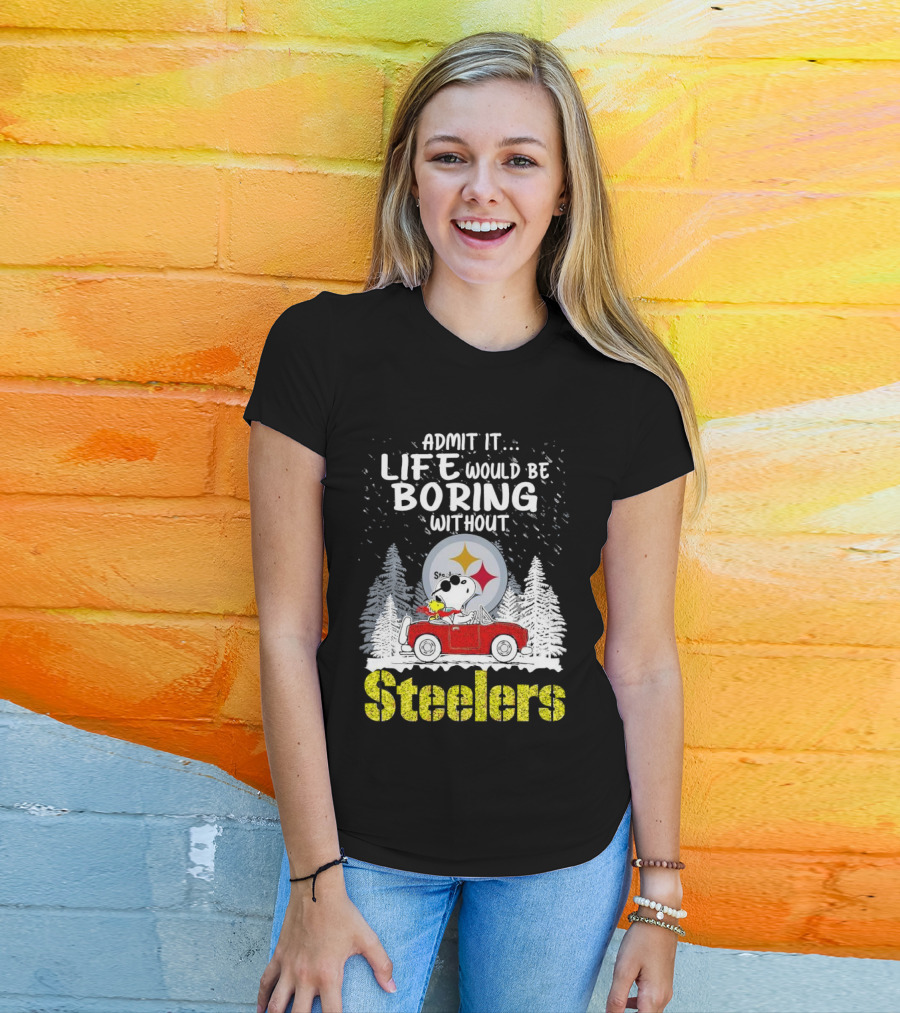 Admit It Life Would Be Boring Without Steelers Snoopy And Woodstock Car Ride T-Shirt
