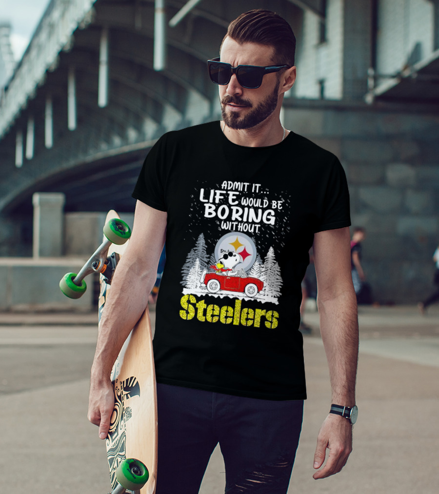 Admit It Life Would Be Boring Without Steelers Snoopy And Woodstock Car Ride T-Shirt