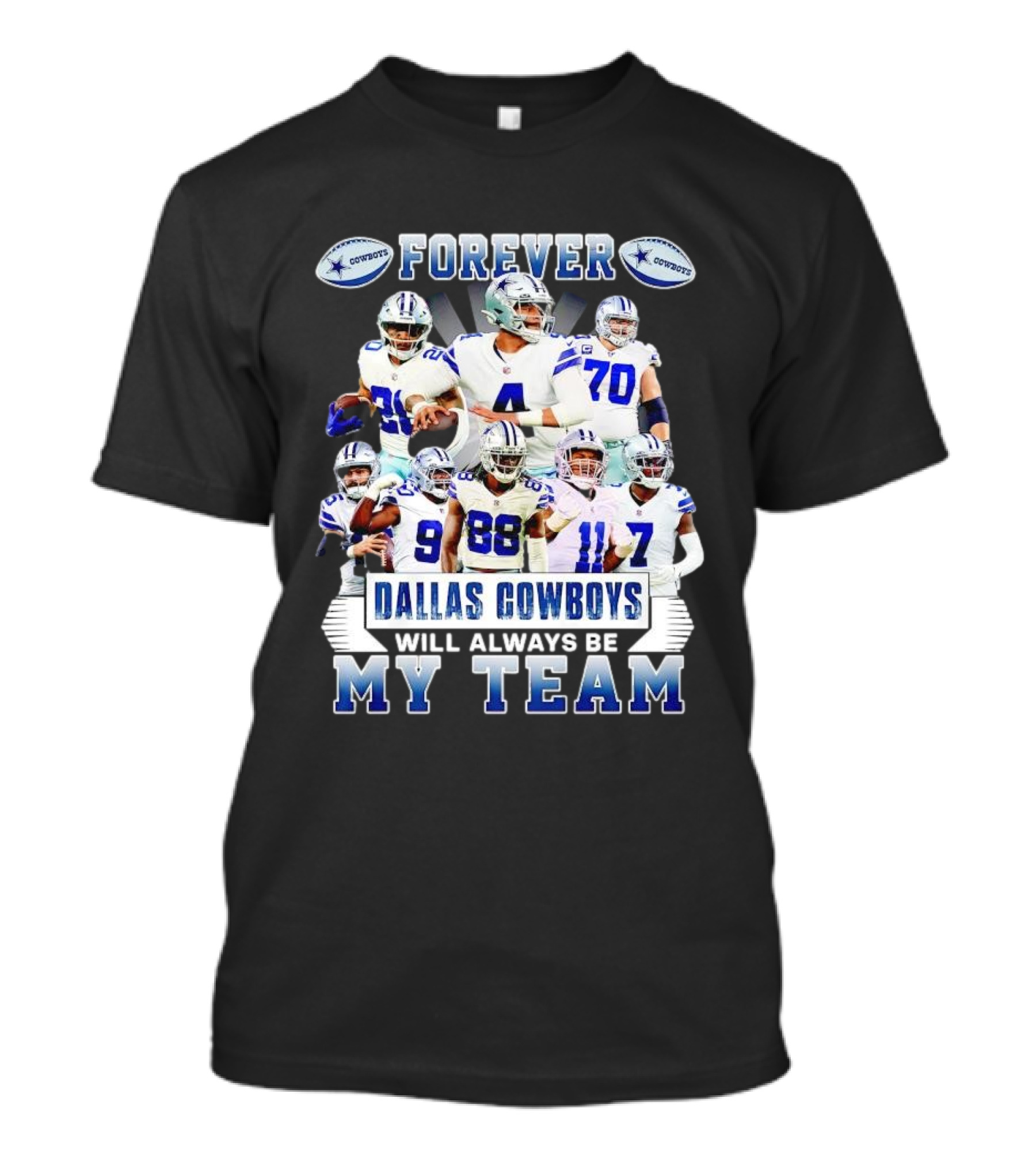 Forever Dallas Cowboys Will Always Be My Team T-Shirt
