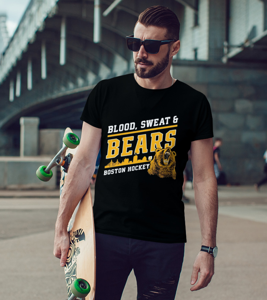 Boston Bruins Blood Sweat And Bears Boston Hockey T-Shirt