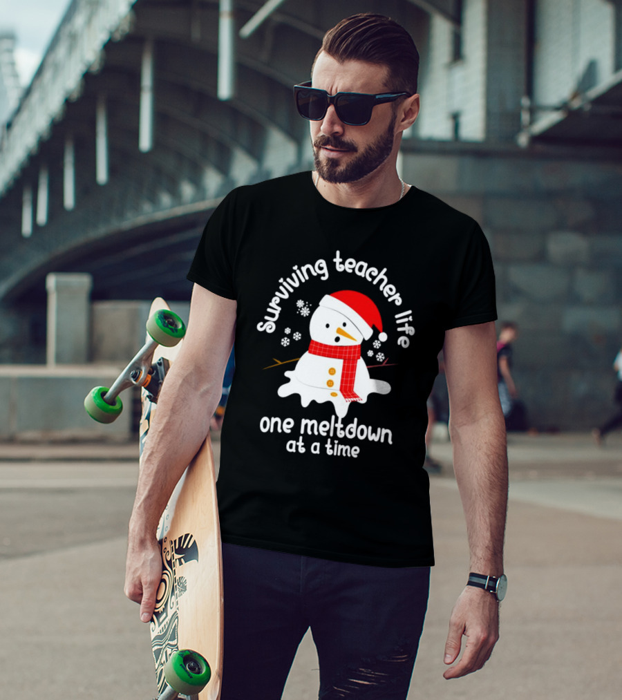 Surviving Teacher Life Melting Snowman One Meltdown At A Time Christmas T-Shirt