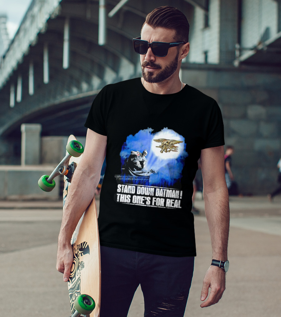 Stand Down Batman This One's For Real Navy SEALs Emblem T-Shirt