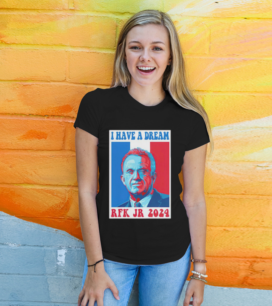 I Have A Dream Rfk Jr T-Shirt