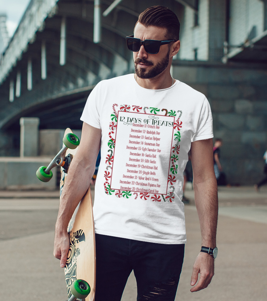 12 Days Of Treats Christmas Grinch Rudolph Santas Helper Snowman Ugly Sweater Santa Hat Silly Socks Christmas Hat Jingle Bells Wear Red Green Christmas Pajama Christmas Carol T-Shirt