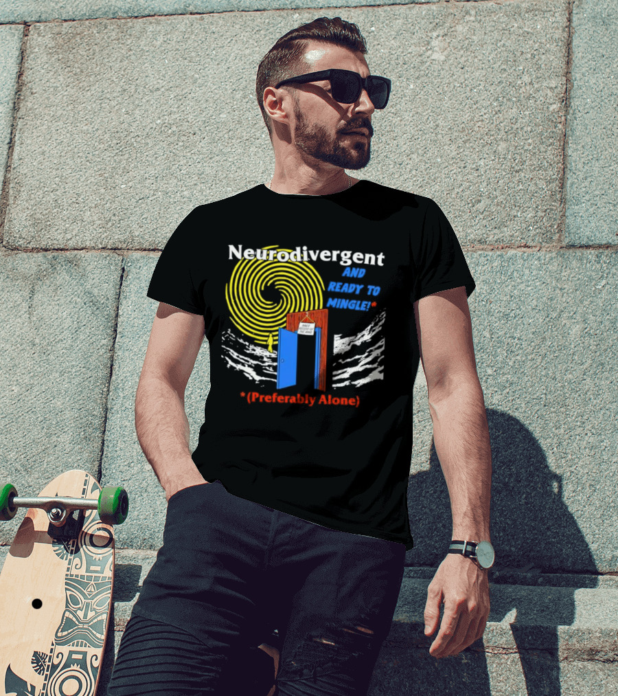 Neurodivergent And Ready To Mingle Preferably Alone Spiral Doorway T-Shirt