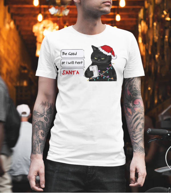 Black Cat Be Good or I Will Text Santa Christmas Lights Hat T-Shirt Black Cat Be Good or I Will Text Santa Christmas Lights Hat T-Shirt