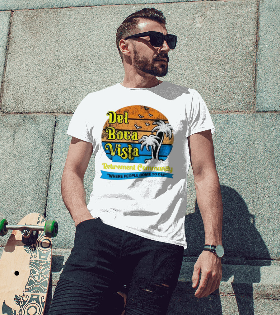 Del Boca Vista Retirement Community Where People Come To Die Vintage Retro Beach Sunset Palm Trees T-Shirt