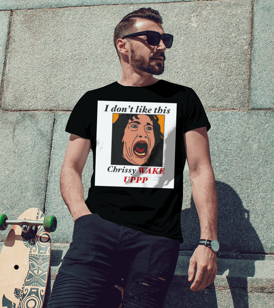 Stranger Things Eddie I Don't Like This Chrissy Wake Up Scream Image T-Shirt