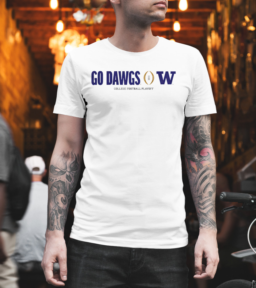 Go Dawgs Washington Huskies College Football Playoff T-Shirt