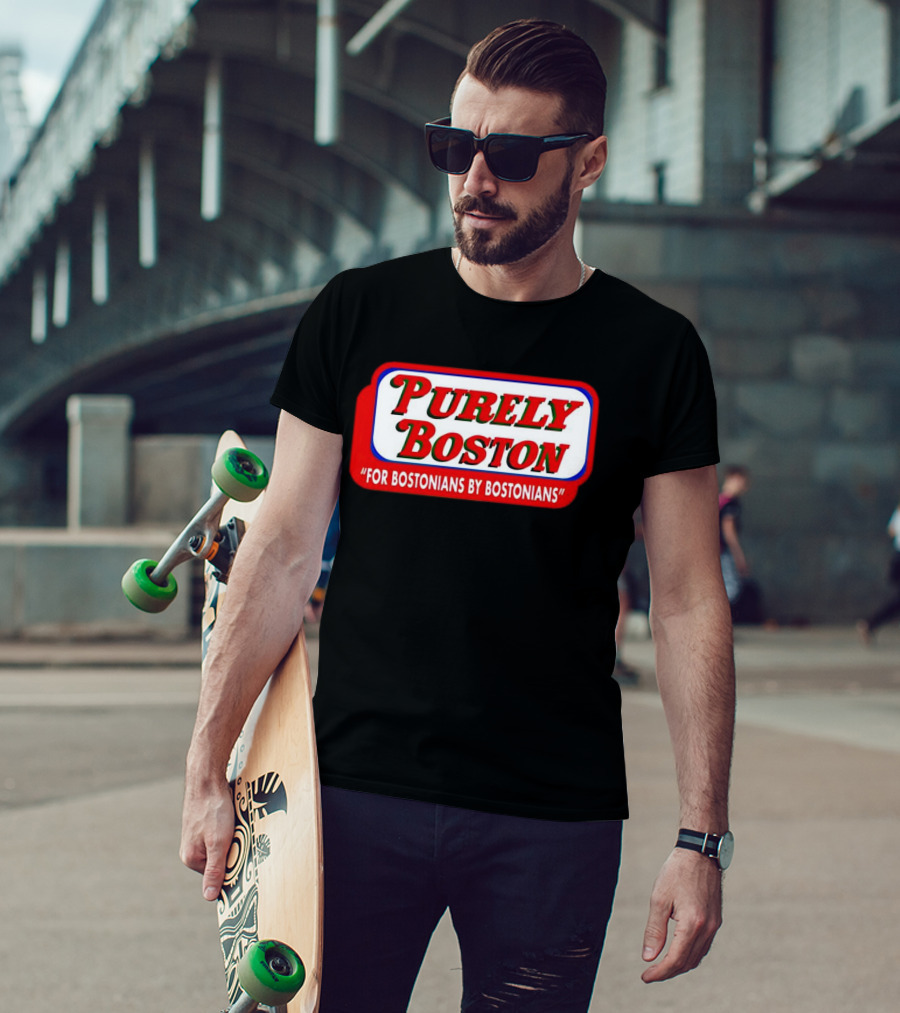 Purely Boston For Bostonians By Bostonians T-Shirt