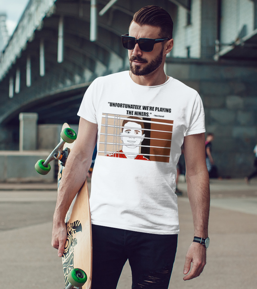 Unfortunately We're Playing The Niners Paul Crewe Prison Bars T-Shirt