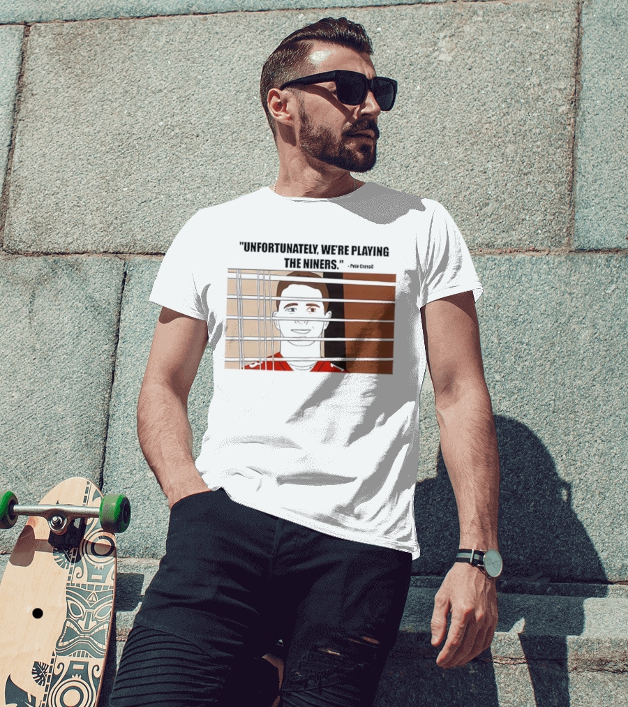 Unfortunately We're Playing The Niners Paul Crewe Prison Bars T-Shirt