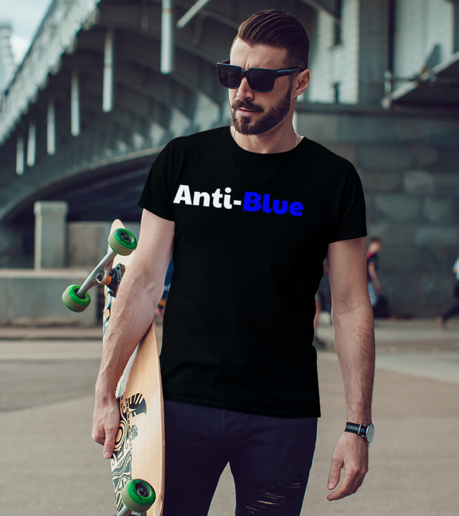 Anti Blue – Anti Corrupt Cops Law Officers Message T-Shirt