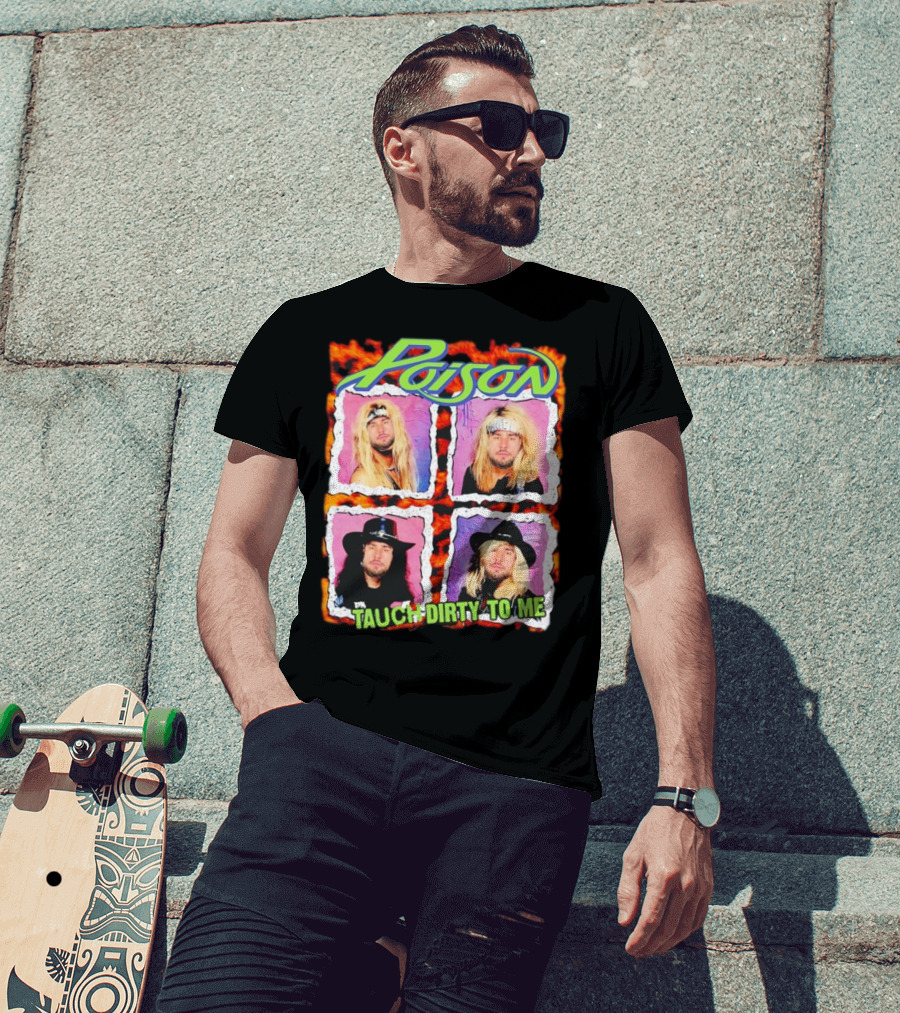 Poison Tauch Dirty To Me 80s Rock Band Retro Style Four Members T-Shirt