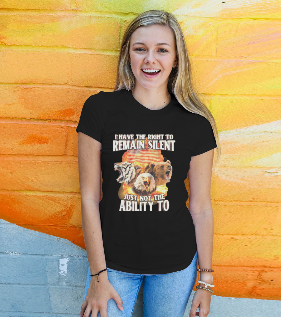 I Have The Right To Remain Silent Just Not The Ability To Tiger Eagle Bear American Flag T-Shirt