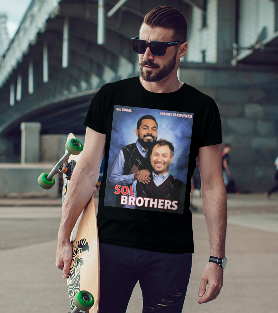 Raj Gokal Anatoly Yakovenko Sol Brothers T-Shirt